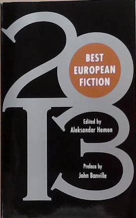 Best European Fiction 2013 | 9999903280842 | Aleksandar Hemon