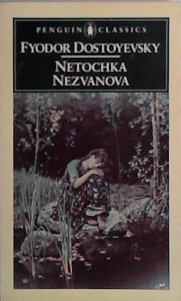 Netochka Nezvanova | 9999903408420 | Fyodor Dostoyevsky; translated with an introduction by Jane Kentish