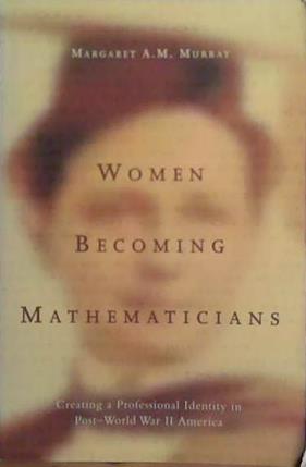 Women Becoming Mathematicians | 9999903470144 | Margaret A.M. Murray