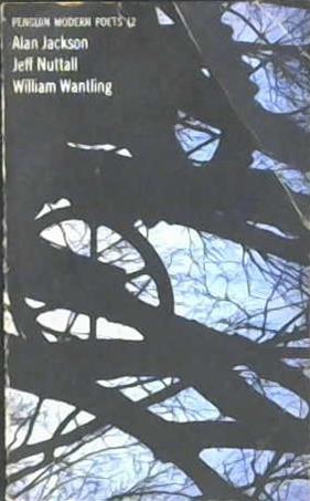 Penguin Modern Poets 12: Alan Jackson, Jeff Nuttall, William Wanting | 9999903015819