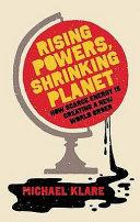Rising Powers, Shrinking Planet | 9999903307419 | Michael T. Klare