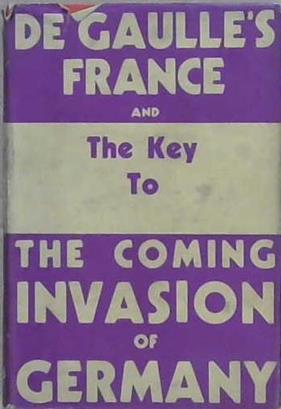 De Gaulle's France and the Key to the Coming Invasion of Germany | 9999903192183 | James Marlow