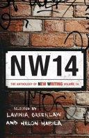 NW14: The Anthology of New Writing | 9999903383291 | Lavinia Greenlaw, Helon Habila,