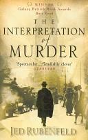 THE INTERPRETATION OF MURDER | 9999902501771 | RUBENFELD, JED