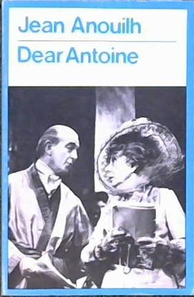 Dear Antoine | 9999902819005 | Jean Anouilh