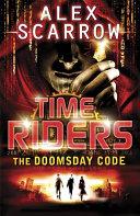 Timeriders the Doomsday Code | 9999903497813 | Alex Scarrow