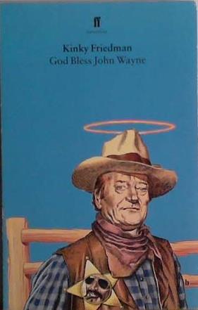 God Bless John Wayne | 9999903409151 | Kinky Friedman