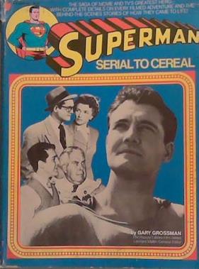 Superman. Serial to cereal. | 9999903376705 | Gary Grossman