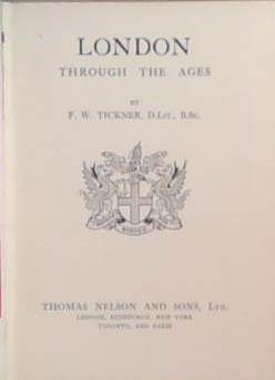 London Through the Ages | 9999903340102 | F.W. Tickner