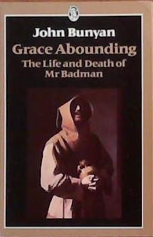 Grace Abounding and The Life and Death of Mr. Badman | 9999903385943 | John Bunyan