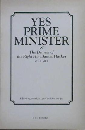 Yes, Prime Minister | 9999903131595 | Jonathan Lynn Antony Jay