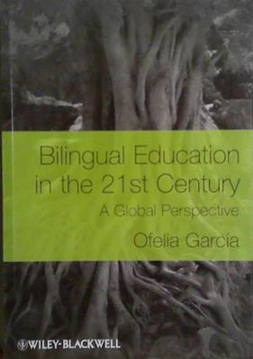 Bilingual Education in the 21st Century | 9999903488798 | Ofelia Garcia