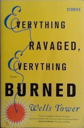 Everything Ravaged, Everything Burned | 9999903466932 | Tower, Wells