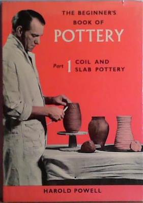 The BEginner's Book of Pottery: Part 1 | 9999903408222 | Harold Powell