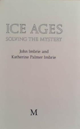 Ice Ages: Solving the Mystery | 9999903468936 | Imbrie and Imbrie
