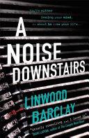 A Noise Downstairs | 9999903478669 | Linwood Barclay