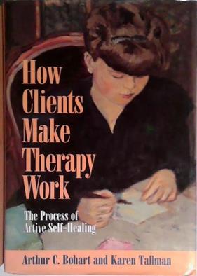 How Clients Make Therapy Work | 9999903514220 | Arthur C. Bohart