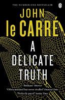 A Delicate Truth | 9999903503118 | LeCarre, John