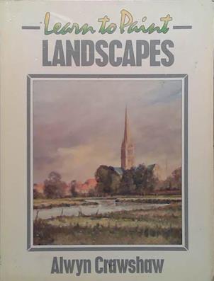 Learn to Paint Landscapes | 9999903431541 | Alwyn Crawshaw