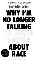 Why I'm No Longer Talking to White People About Race | 9999903508540 | Reni Eddo-Lodge