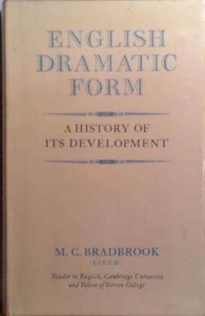 English Dramatic Form: A History of Its Development | 9999903504832 | M.C. Bradbrook