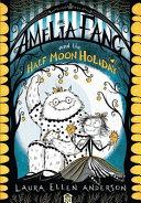 Amelia Fang and the Half-Moon Holiday | 9999903508441 | Laura Ellen Anderson