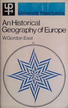 An Historical Geography of Europe | 9999903461739 | W. Gordon East