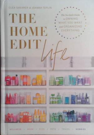The Home Edit Life | 9999903490890 | Clea Shearer and Joanna Teplin