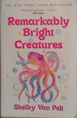 Remarkably Bright Creatures | 9999903482628 | Shelby Van Pelt