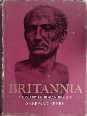Britannia. A History of Roman Britain | 9999903452683 | Sheppard Frere