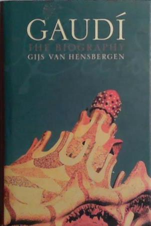 Gaudí: The Biography | 9999903468615 | Gijs Van Hensbergen
