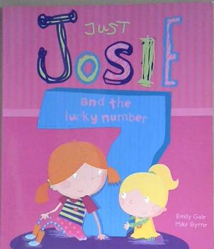Just Josie and the Lucky Number | 9999903417576 | Emily Gale