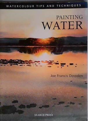 Painting Water | 9999903466628 | Joe Francis Dowden