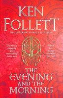 The Evening and the Morning | 9999903493792 | Ken Follett