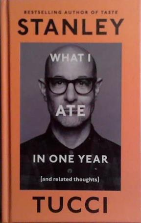 What I Ate in One Year | 9999903490470 | Stanley Tucci
