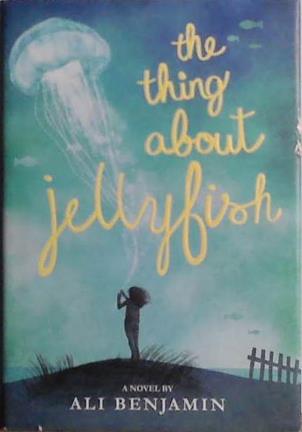 The Thing About Jellyfish | 9999903492351 | Ali Benjamin