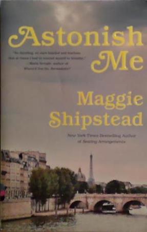 Astonishing Me | 9999903498629 | Maggie Shipstead
