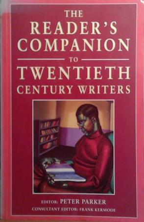 The Reader's Companion to Twentieth-Century Writers | 9999903528692 | Peter Parker