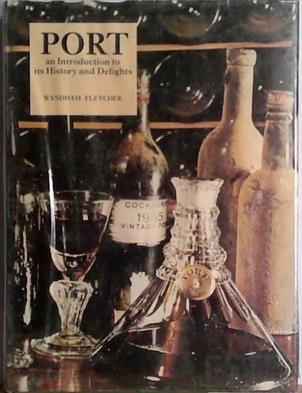 Port, an Introduction to Its History and Delights | 9999903452799 | Wyndham Fletcher
