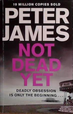 Not Dead Yet | 9999903505594 | Peter James