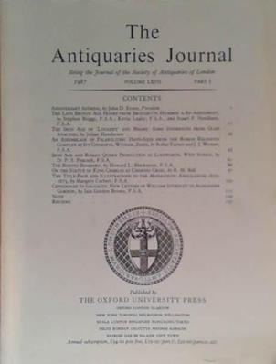 The Antiquaries Journal LXVII | 9999903475118