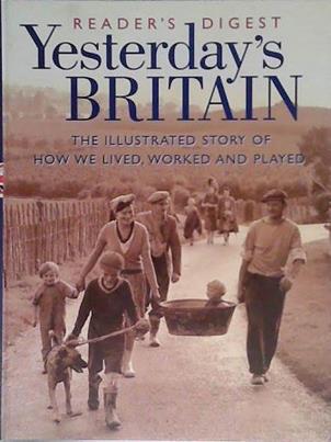 Yesterday's Britain | 9999903459163 | Dilwyn Porter Reader's Digest Association