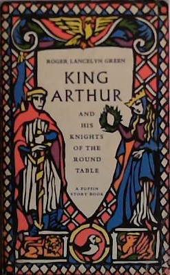 King Arthur and his Knights of the Round Table | 9999903480174 | Green, Roger Curtis