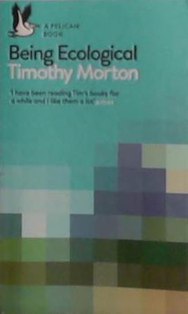 Being Ecological | 9999903486732 | Timothy Morton