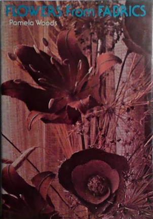 Flowers from Fabrics | 9999903505914 | Pamela Woods