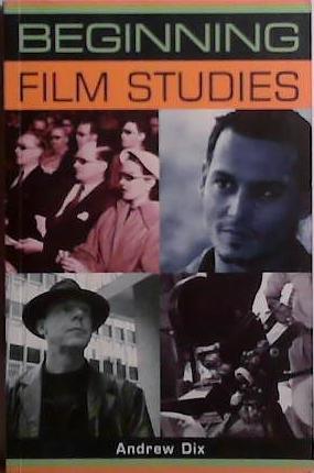 Beginning Film Studies | 9999903515814 | Andrew Dix