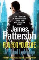 RUN FOR YOUR LIFE | 9999903529958 | JAMES PATTERSON,