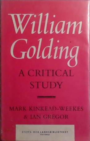 William Golding: A Critical Study | 9999903521686 | Mark KInkead-Weeks and Ian Gregor