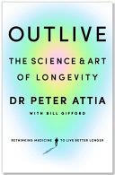 Outlive | 9999903496670 | Peter Attia Bill Gifford