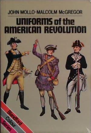 Uniforms of the American Revolution, 1775-1781 | 9999903434061 | John Mollo